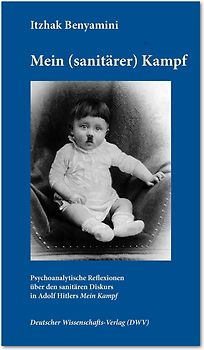 Mein (sanitärer) Kampf. Psychoanalytische Reflexionen über den sanitären Diskurs in Adolf Hitlers 'Mein Kampf'