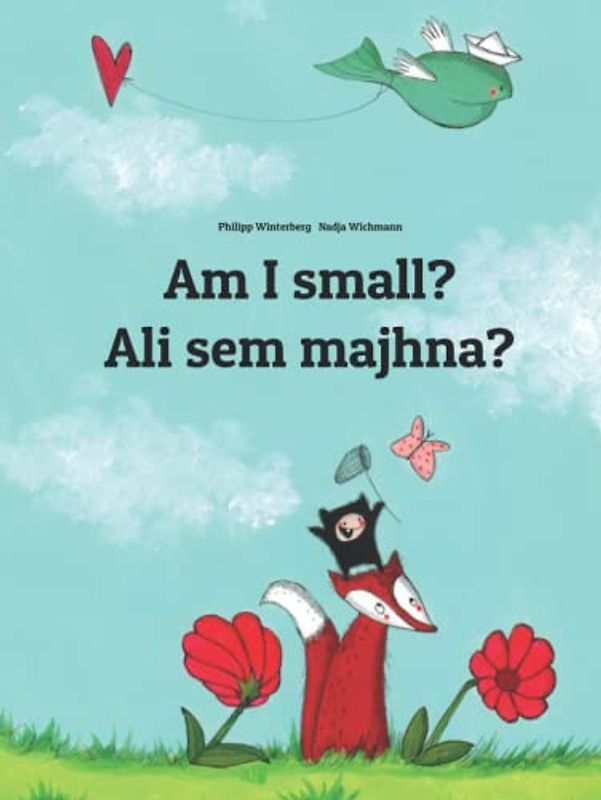 Am I small? Ali sem majhna?: Children's Picture Book English-Slovenian/Slovene (Bilingual Edition)