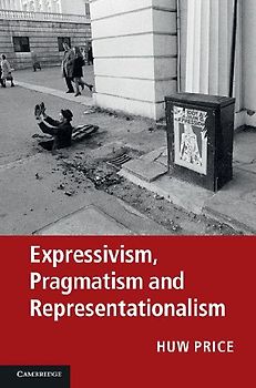 Expressivism, Pragmatism and Representationalism