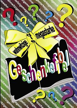 Die wahnwitzige megastarke Geschenkefibel