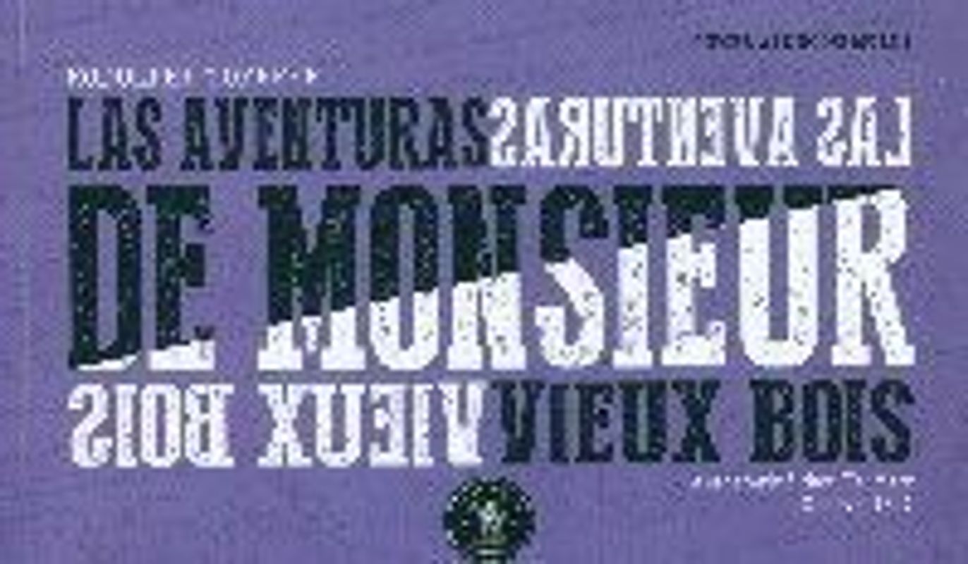 Las aventuras de Monsieur Vieux Bois