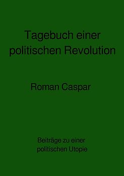 Tagebuch einer politischen Revolution