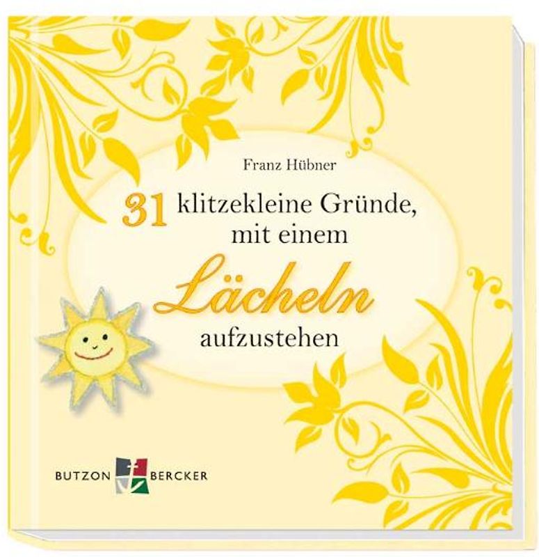 31 klitzekleine Gründe, mit einem Lächeln aufzustehen