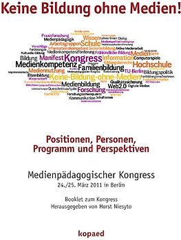 Keine Bildung ohne Medien! Medienpädagogischer Kongress