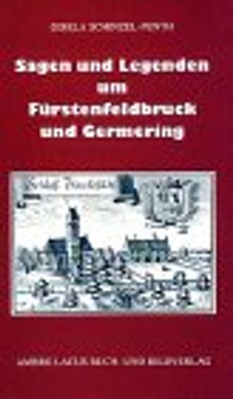 Sagen und Legenden um Fürstenfeldbruck und Germering