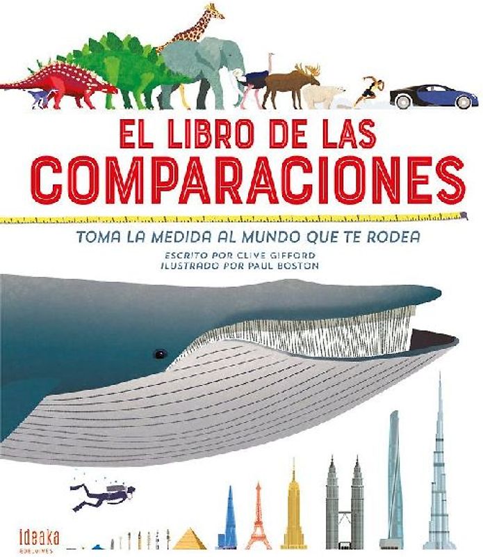 El libro de las comparaciones : toma la medida al mundo que te rodea