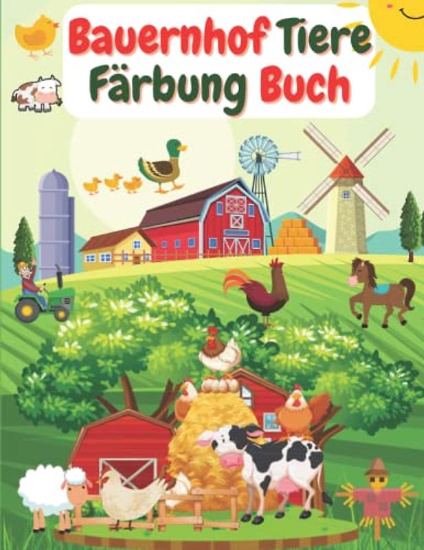 Bauernhof Tiere Färbung Buch: Für Kinder im Alter von 3-6 Jahren | Über 30 große, einfache und lustige Motive: Hühner, Enten Hühner, Pferde, Enten und mehr!