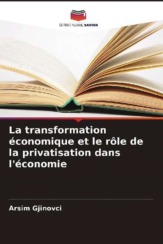 La transformation économique et le rôle de la privatisation dans l'économie