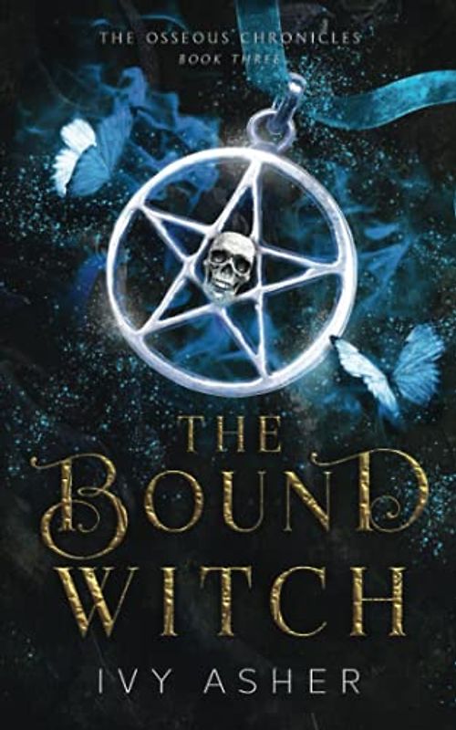 The Bound Witch (The Osseous Chronicles, Band 3)