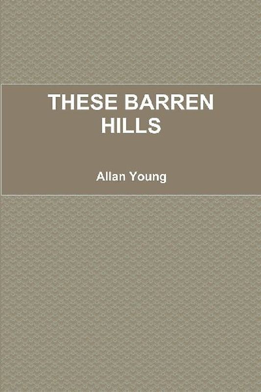 THESE BARREN HILLS