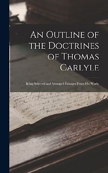 An Outline of the Doctrines of Thomas Carlyle