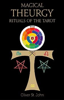 Magical Theurgy - Rituals of the Tarot