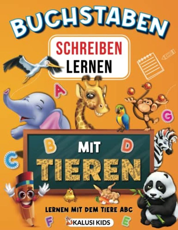 Buchstaben schreiben lernen mit Tieren: Schreiben lernen mit dem Tiere ABC - Das Ideale Übungsbuch für die Vorschule und 1. Klasse