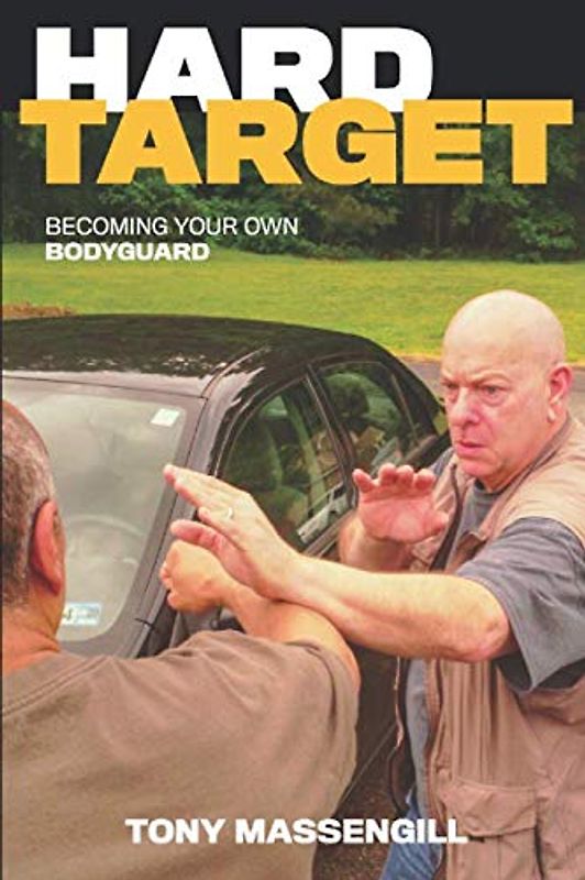 Hard Target: Becoming Your Own Bodyguard