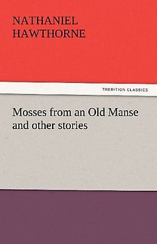 Mosses from an Old Manse and other stories