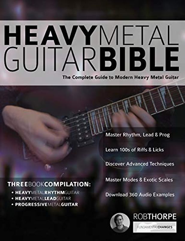 The Heavy Metal Guitar Bible: The Complete Guide to Modern Heavy Metal Guitar
