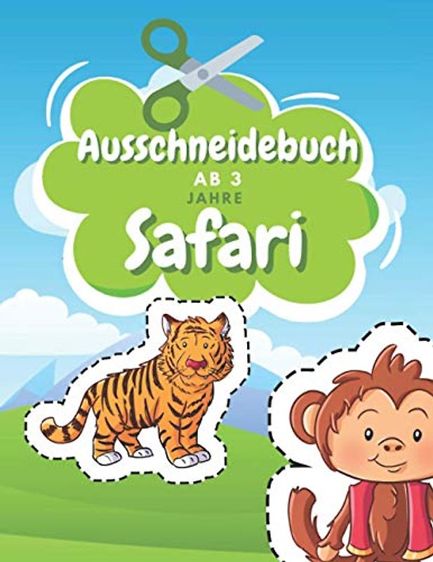 Ausschneidebuch Ab 3 Jahre Safari: Schnitt Und Farbe | Schneiden Lernen Ab 3 Jahre | Vorschule Malbuch | Safari Malbuch Ab 3 Jahre