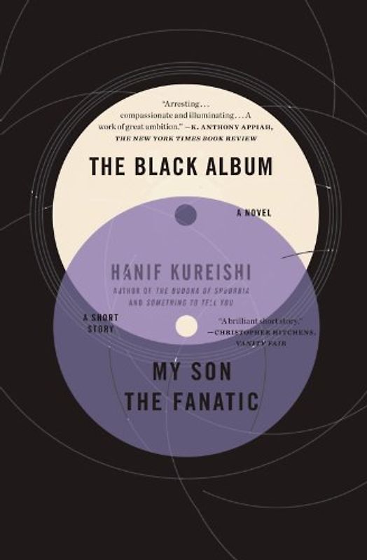 The Black Album with My Son the Fanatic: A Novel and a Short Story - Kureishi, Hanif