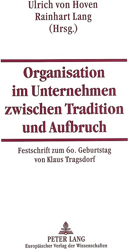 Organisation im Unternehmen zwischen Tradition und Aufbruch