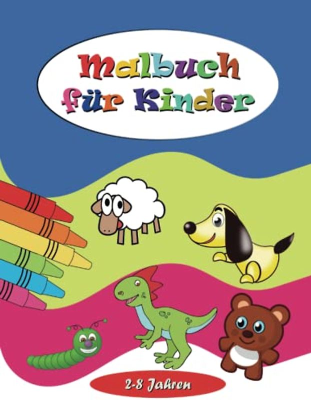 Malbuch für Kinder: Einfache und lustige Malvorlagen für Jungen und Mädchen (100 Seiten | A4 | Für Kinder von 2 bis 8 Jahren)