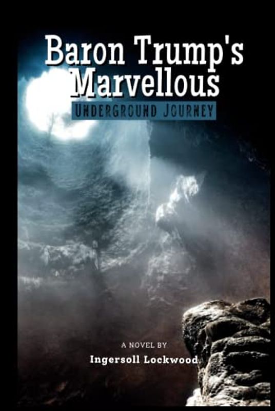 Baron Trump's Marvellous Underground Journey: With original illustrations