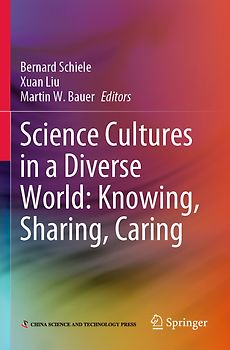 Science Cultures in a Diverse World: Knowing, Sharing, Caring