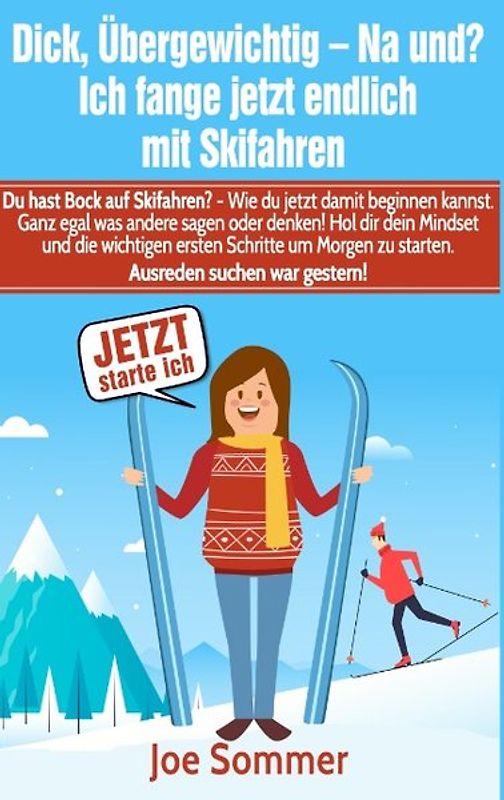 Dick, übergewichtig - Na und? Ich fange jetzt endlich mit Skifahren an