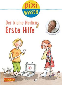 Pixi Wissen 82: Der kleine Medicus: Erste Hilfe