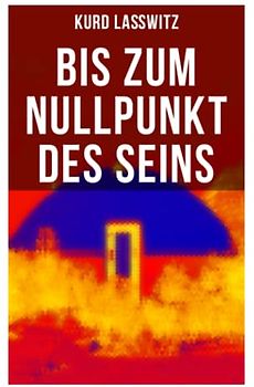Bis zum Nullpunkt des Seins: Geschichte aus dem Jahre 2371