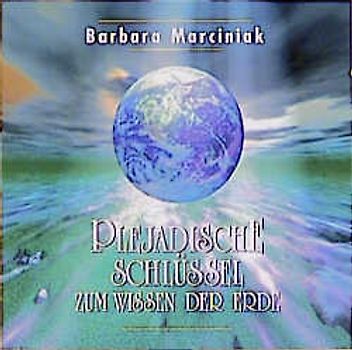 Plejadische Schlüssel zum Wissen der Erde. 6 geführte Visualisierungen mit Musikuntermalung