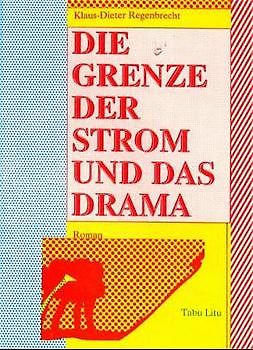 Tabu Litu. Ein Documentum Fragmentum / Die Grenze, der Strom und das Drama