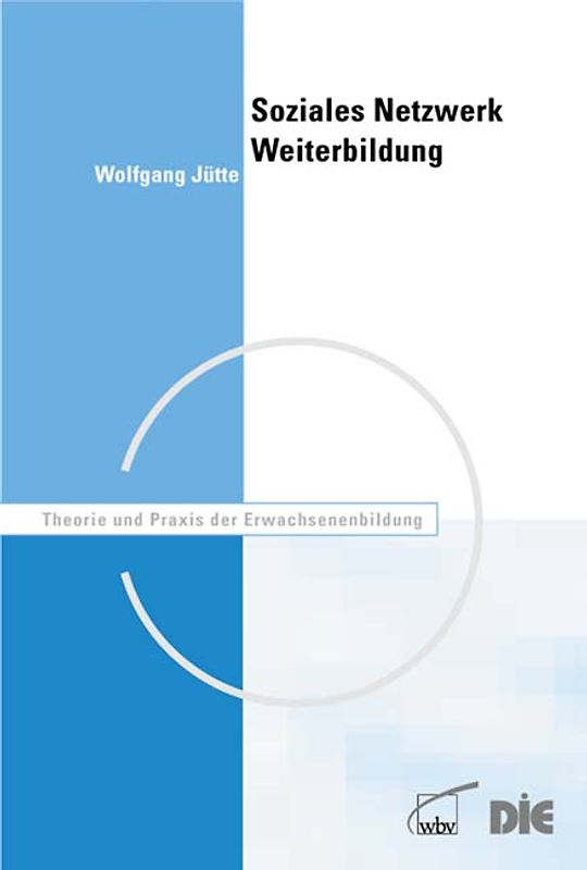 Soziales Netzwerk Weiterbildung. Analyse lokaler Institutionenlandschaften