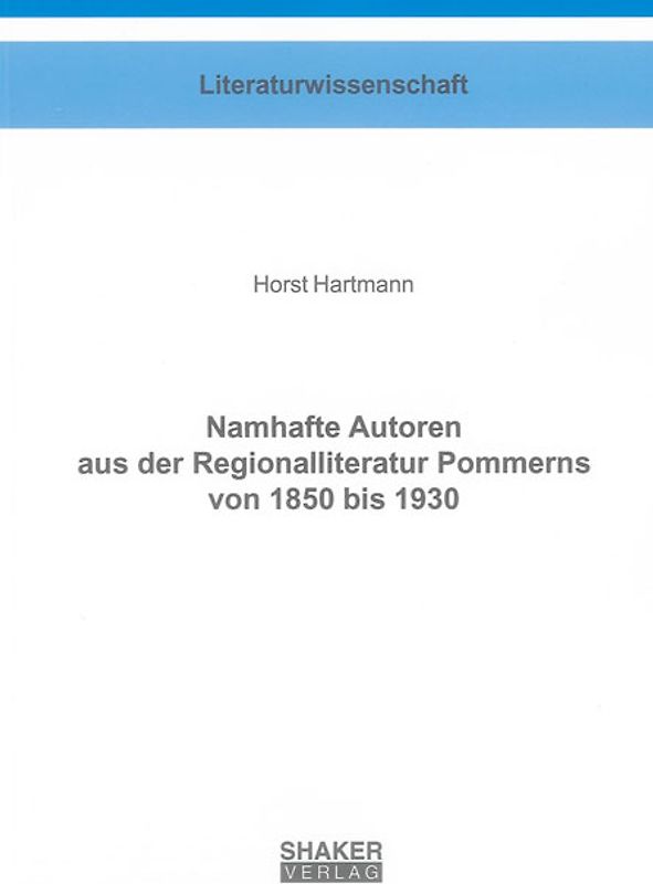 Namhafte Autoren aus der Regionalliteratur Pommerns von 1850 bis 1930