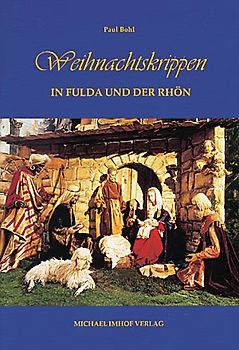 Weihnachtskrippen in Fulda und Umgebung