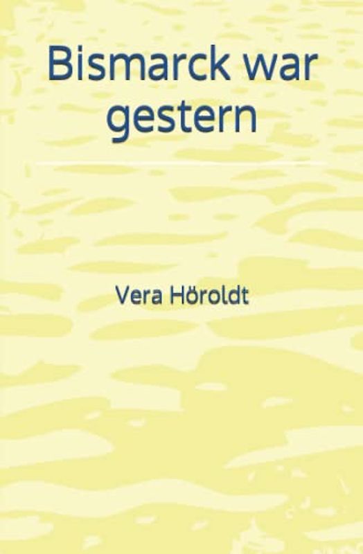 Bismarck war gestern