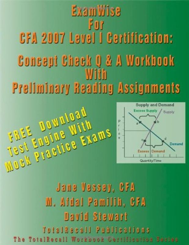 Examwise for Cfa 2007 Level I Certification - The Candidates Question and Answer Workbook to Chartered Financial [With Download Exam]