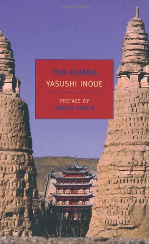 Tun-huang (New York Review Books Classics) - Inoue, Yasushi