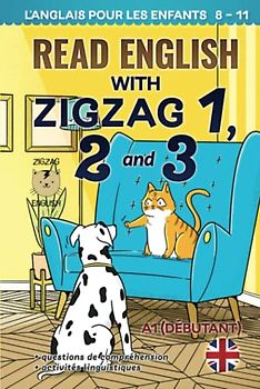 READ ENGLISH WITH ZIGZAG 1, 2 AND 3: L'anglais pour les enfants (Read English with Zigzag - English with French, Band 4)