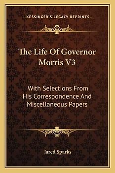 The Life of Governor Morris V3