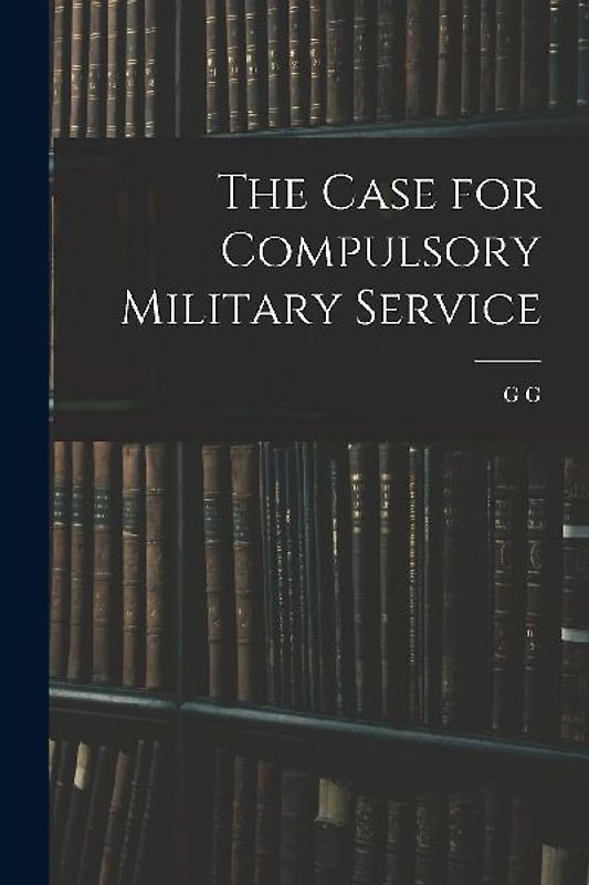 The Case for Compulsory Military Service