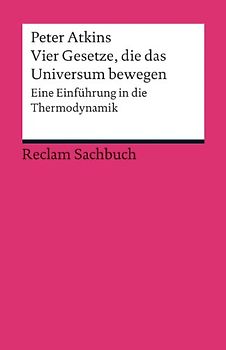 Vier Gesetze, die das Universum bewegen. Eine Einführung in die Thermodynamik