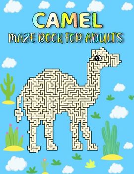 Camel Maze Book For Adults: Challenging Camel Mazes For Adults Hours Of Fun And Relaxing