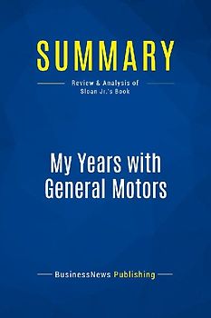 Summary: My Years with General Motors