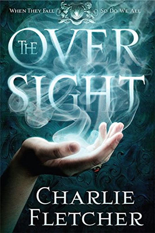 The Oversight: A mystery of witch-hunters, magicians and mirror-walkers (Oversight Trilogy, Band 6)