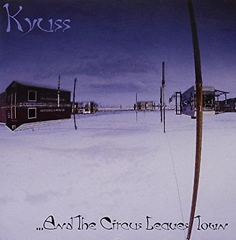 Kyuss - And the Circus Leaves Town