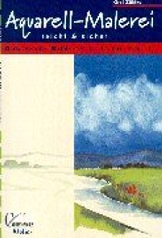 Aquarell-Malerei leicht und sicher. Das erste Bild - Schritt für Schritt