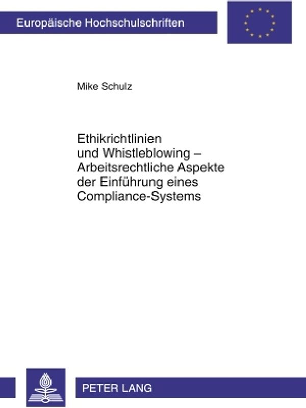 Ethikrichtlinien und Whistleblowing – Arbeitsrechtliche Aspekte der Einfuehrung eines Compliance-Systems