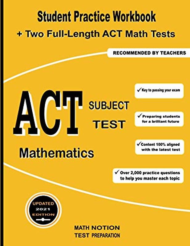 ACT Subject Test Mathematics: Student Practice Workbook + Two Full-Length ACT Math Tests