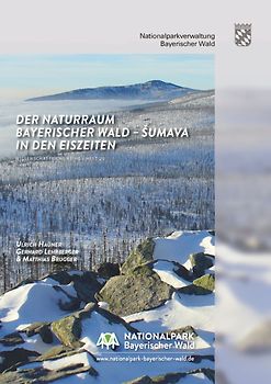 Der Naturraum Bayersicher Wald - Šumava in den Eiszeiten