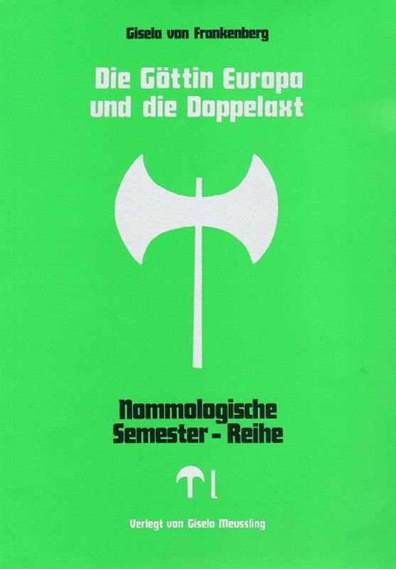 Nomologische Semester-Reihe / Die Göttin Europa und die Doppelaxt